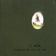 Múm - Finally We Are No One (2002) CD-Rip