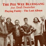 PeeWee Bluesgang, Drafi Deutscher - Playing Funky - The Lost Album (2013)