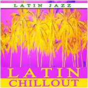 VA - Latin Jazz Chill Out (2014)