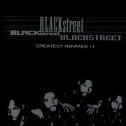 Blackstreet - Greatest Remixes +1 (2003)