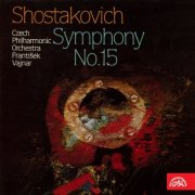 Czech Philharmonic Orchestra, František Vajnar - Shostakovich: Symphony No. 15 (2017)