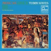 The Tubby Hayes Quartet - Mexican Green (Remastered) (1968/2019) [Hi-Res]