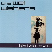 The Well Wishers - How I Won The War (2007)