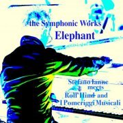 Stefano Ianne - The Symphonic Works: Elephant (Remastered) (2021) [Hi-Res]