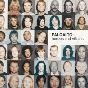 Paloalto - Heroes And Villains (2003)