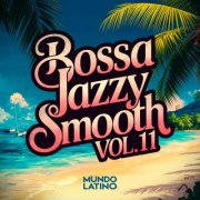 Mundo Latino - Bossa Jazzy Smooth Vol. 11 (2025)