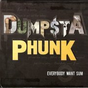 Dumpstaphunk - Everybody Want Sum (2010)