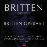 Benjamin Britten - Britten conducts Britten: Operas I (2004)