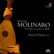 Paul O'Dette - Simone Molinaro: Fantasie, Conzoni e Balli (2001)