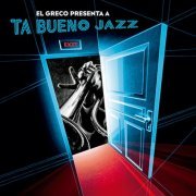 Ta Bueno Jazz - El Greco Presenta Ta Bueno Jazz (2019)