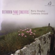 Barry Douglas, Camerata Ireland - Beethoven: Piano Concertos No. 2 & No. 4 (2005)