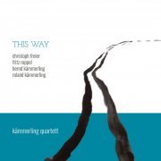 Kämmerling Quartett - This Way (2021)