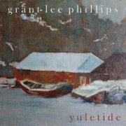 Grant-Lee Phillips - Yuletide (2020) Hi-Res