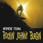 Rockin' Johnny Burgin - Neoprene Fedora (2017) [CD Rip]