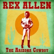 Rex Allen - The Arizona Cowboy (Remastered) (2020)