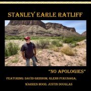 Stanley Earle Ratliff - No Apologies (2023)