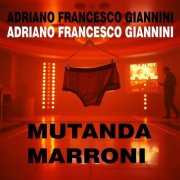 Adriano Francesco Giannini - Mutanda Marroni (2025) Hi-Res