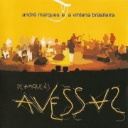 Andre Marques E A Vinteria Brasilieira - De Baque As Avessas (2006)