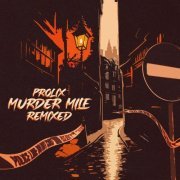 Prolix - Murder Mile Remixed (2023)