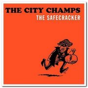 The City Champs – The Safecracker [Bonus Track Version] (2009)