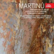Josef Hála, Petr Jiríkovský, Prague Chamber Orchestra, Ondrej Kukal - Martinu - La Jolla, Toccata & Concerto Grosso (2008)