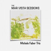 Michele Faber Trio - The Mar Vista Sessions (1996)