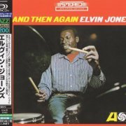 Elvin Jones - And Then Again (2017) [SHM-CD]