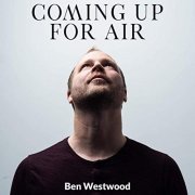 Ben Westwood - Coming up for Air (2019)