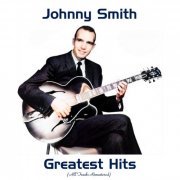 Johnny Smith - Johnny Smith Greatest Hits (All Tracks Remastered) (2021)