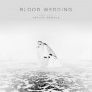 Arthur Brouns - Blood Wedding (2023) [Hi-Res]