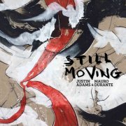 Mauro Durante, Justin Adams - Still Moving (2021)