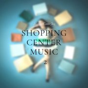 Shopping Center Jazz - Shopping Center Music 2 (2020) flac