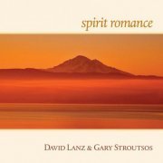 David Lanz, Gary Stroutsos - Spirit Romance (2005)