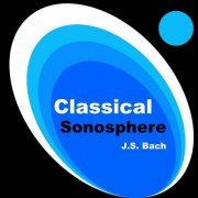 VA - Classical Sonosphere: J.S. Bach (2023)