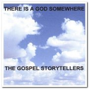 The Gospel Storytellers - There is a God Somewhere (1982/2006)