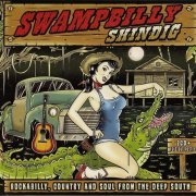 VA - Swampbilly Shindig (Rockabilly, Country And Soul From The Deep South) (2013)