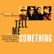Van Morrison, Georgie Fame, Mose Allison, Ben Sidran - Tell Me Something: The Songs of Mose Allison (Remastered) (2026) [Hi-Res]