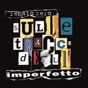 Renato Zero - Sulle tracce dell'imperfetto (1995) [2019]