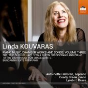 Antoinette Halloran, Coady Green, Lyrebird Brass - Linda Kouvaras: Piano Music, Chamber Works & Songs, Vol. 3 (2026) [Hi-Res]