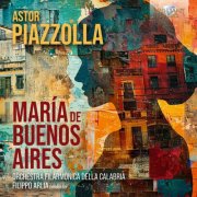 Ce Suarez Paz, Gualtiero Scola, Cesare Chiacchiaretta, Giovanni Zonno, Salvatore Russo - Piazzolla: María de Buenos Aires (2025) [Hi-Res]