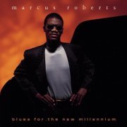 Marcus Roberts - Blues for the New Millennium (1997)