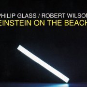 Philip Glass Ensemble & Michael Riesman - Glass & Wilson: Einstein On The Beach (1993)