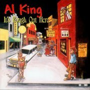 Al King - It's Rough out Here (1998)