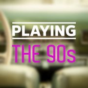 VA - Playing: The 90s (2025)