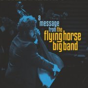 The Flying Horse Big Band - A Message from the Flying Horse Big Band (2023)