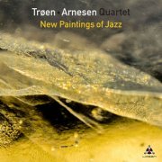 Trøen/Arnesen Quartet - New Paintings of Jazz (2025) [Hi-Res]