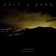Half A Band – Moody Weather (2026)