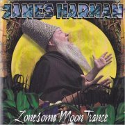 James Harman - Lonesome Moon Trance (2003)