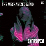 Entropia - The Mechanized Mind (2020)