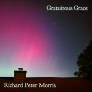 Richard Peter Morris - Gratuitous Grace (2026)